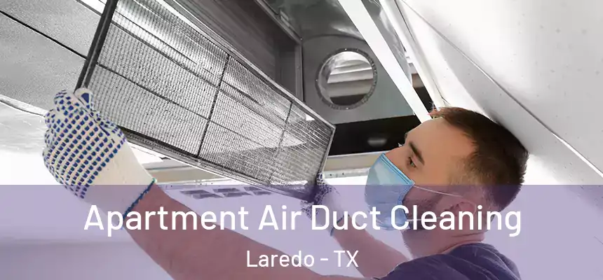  Apartment Air Duct Cleaning Laredo - TX