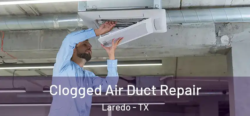  Clogged Air Duct Repair Laredo - TX