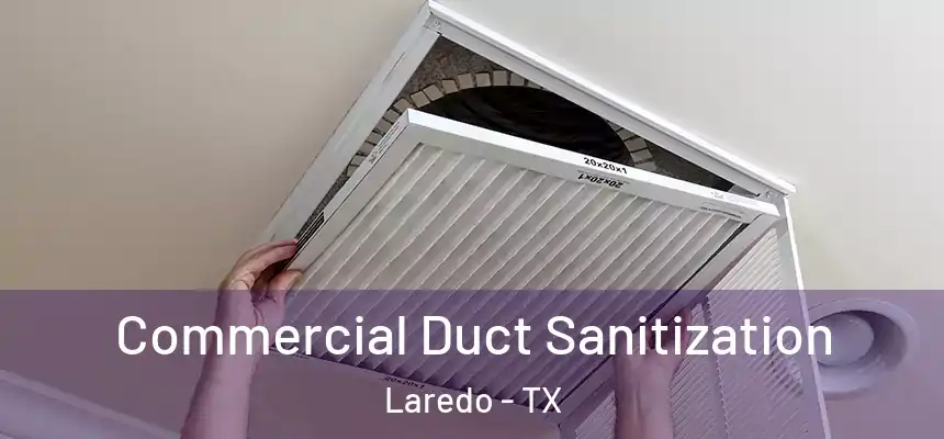 Commercial Duct Sanitization Laredo - TX