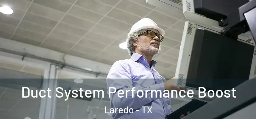 Duct System Performance Boost Laredo - TX