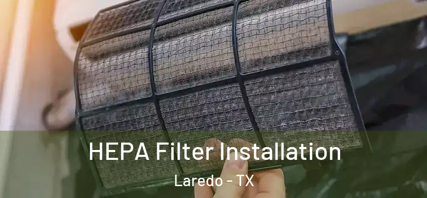  HEPA Filter Installation Laredo - TX