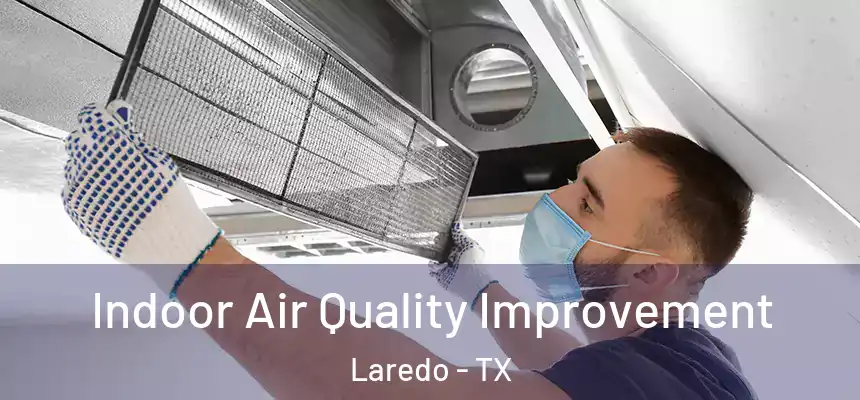  Indoor Air Quality Improvement Laredo - TX