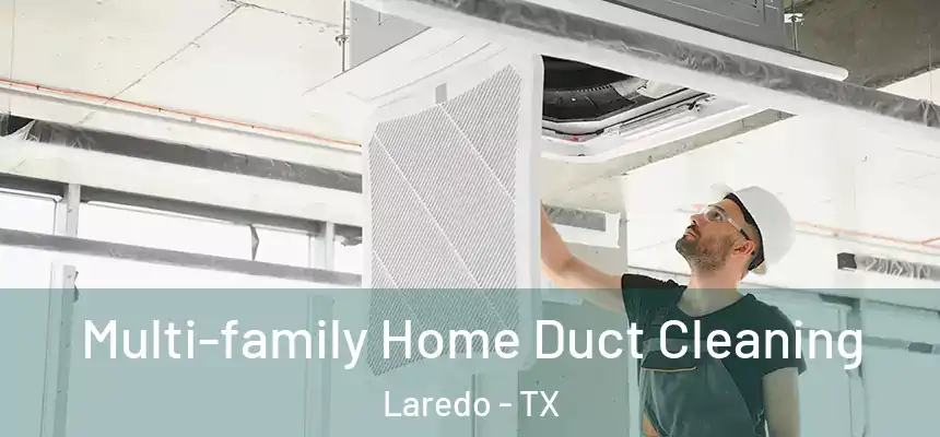  Multi-family Home Duct Cleaning Laredo - TX